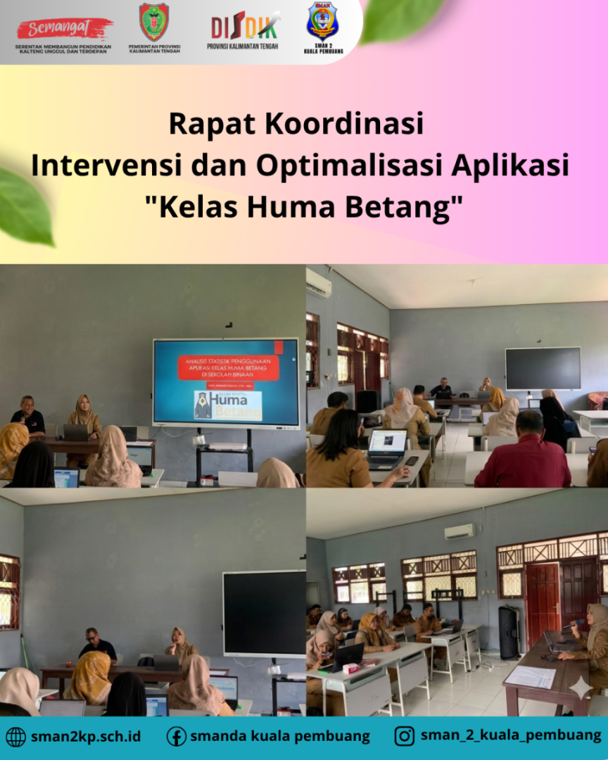 SMAN 2 KUALA PEMBUANG GELAR KOORDINASI INTERVENSI DAN OPTIMALISASI APLIKASI KELAS HUMA BETANG